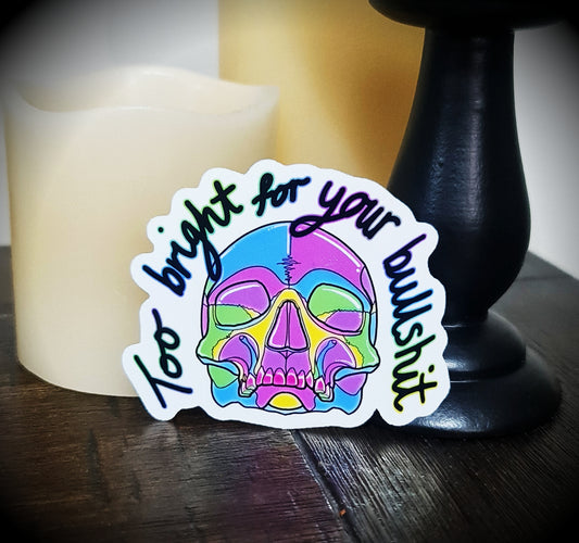 Too bright for your bullshit - Sticker darque-path